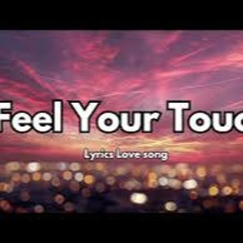 Feel Your Touch