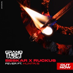 Beskar & Ruckus - Fever Ft. Huntr/s  [Out Now]