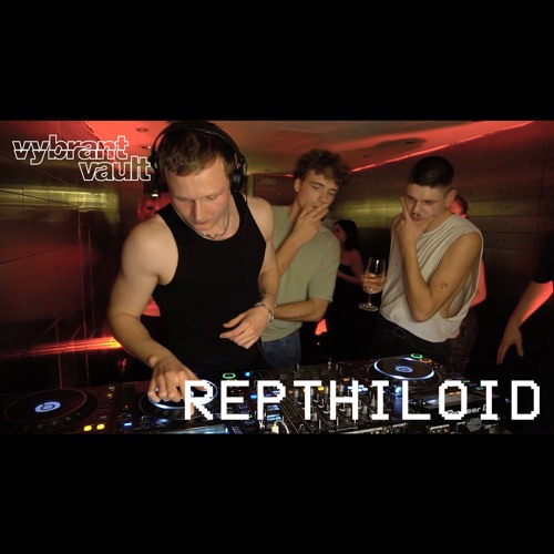 003 | Repthiloid | Vybrant Vault