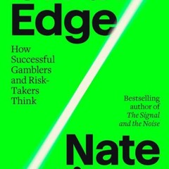 (Download PDF/Epub) On the Edge: How Successful Gamblers and Risk-Takers Think - Nate Silver