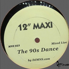 12 inch Maxi - The 90s Dance - Mixed Live By DJMNS (MNS023)