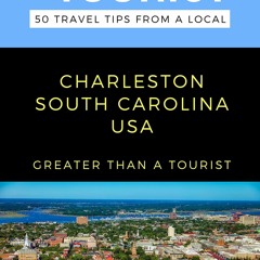 PDF book Greater Than a Tourist- Charleston South Carolina USA : 50 Travel
