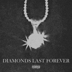DIAMONDS LAST FOREVER