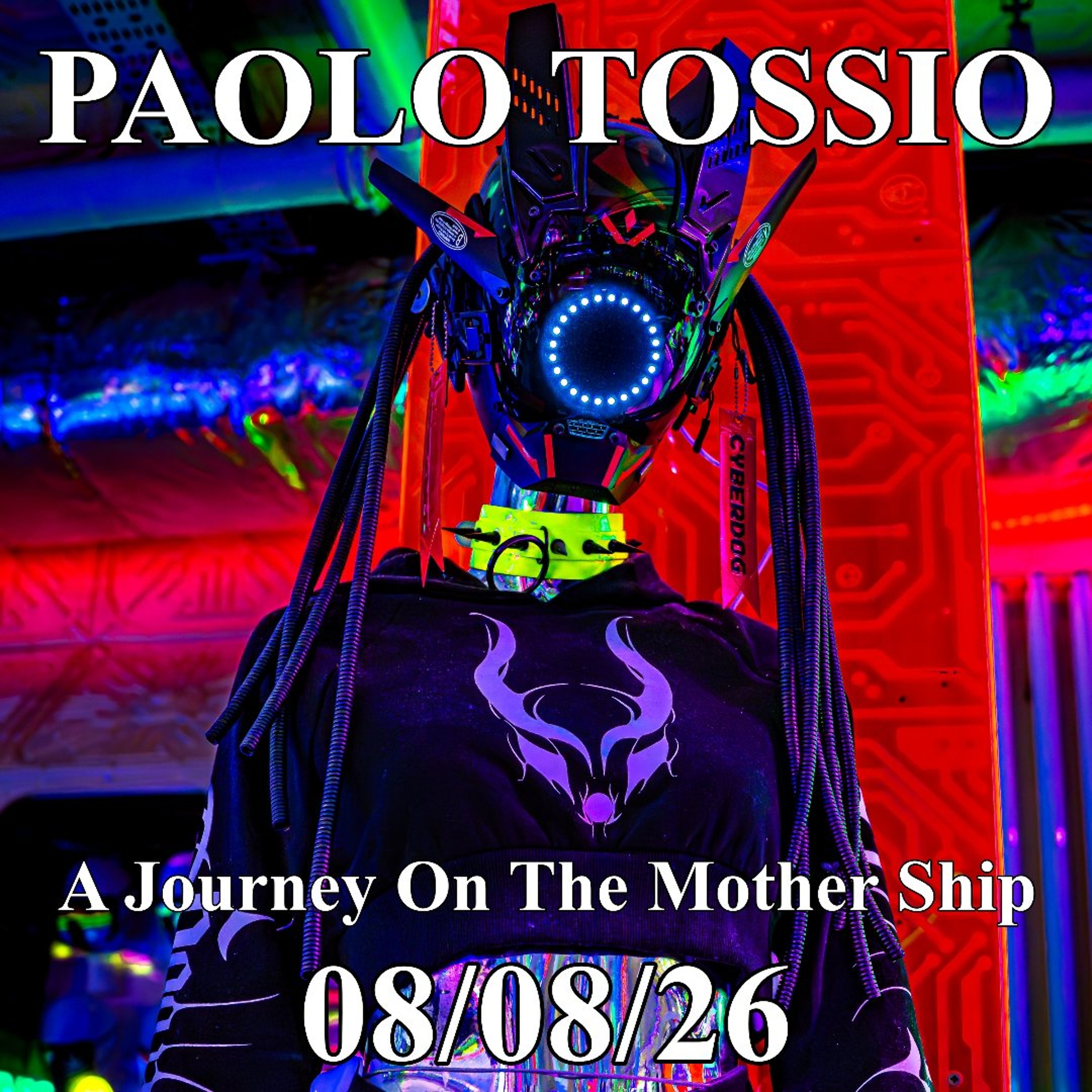 Paolo Tossio DJ - A Journey on the Mother Ship @ Cyberdog (08_08_26) episode artwork