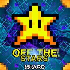 MHard - OFF THE STARS