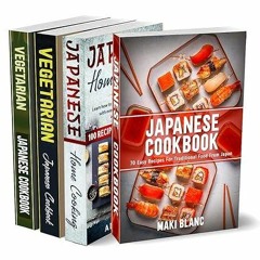 ❤read✔ The Complete Japanese Cookbook: 4 Books in 1: 250 Recipes For Authentic Delicious And Veg