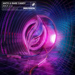 Anto & Rare Candy - Back 2 U (Radio Mix)