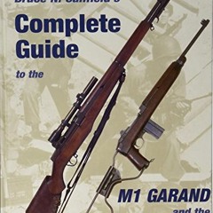 DOWNLOAD EPUB 📜 Complete Guide to the M1 Garand and the M1 Carbine by  Bruce N. Canf