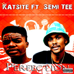 Perfection (feat. Semi Tee)