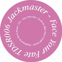 Jackmaster - Face Your Fate (feat. Keith Tucker & Blak Tony)