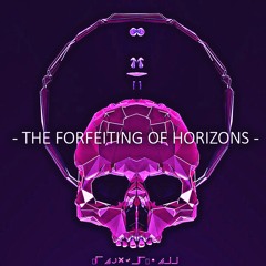 The Forfeiting Of Horizons