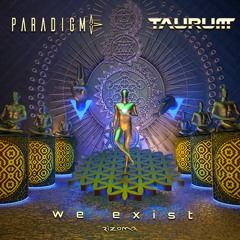 TAURUM vs Paradigma - We Exist (Rizoma Records)
