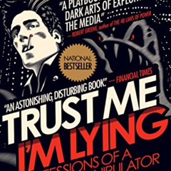 [Read] EBOOK 📘 Trust Me, I'm Lying: Confessions of a Media Manipulator by  Ryan Holi