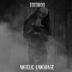 T0T0R00 - Angelic Language [FREE DL]