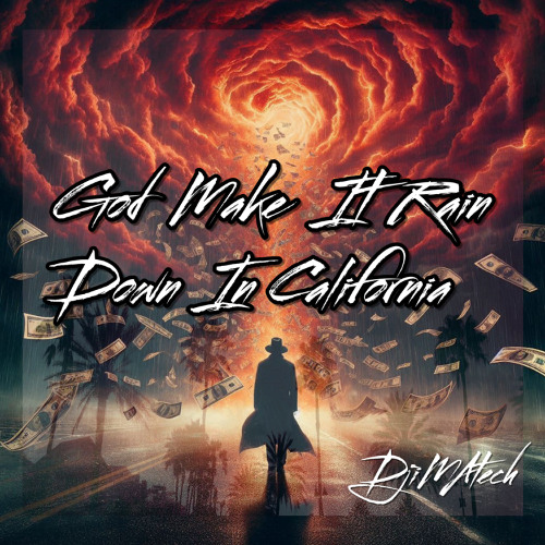 God Make It Rain Down In California By Tribute Song By _DjiMAtech Remix