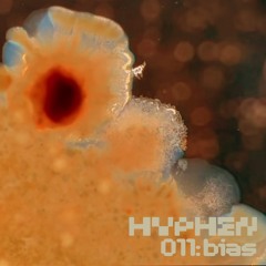 hyphen mix 011 - bias