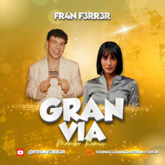 GRAN VÍA - Quevedo & Aitana (Mambo Remix) FR4N F3RR3R