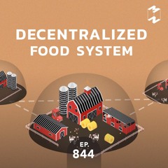 Mission to the Moon EP.844 | Decentralized Food System