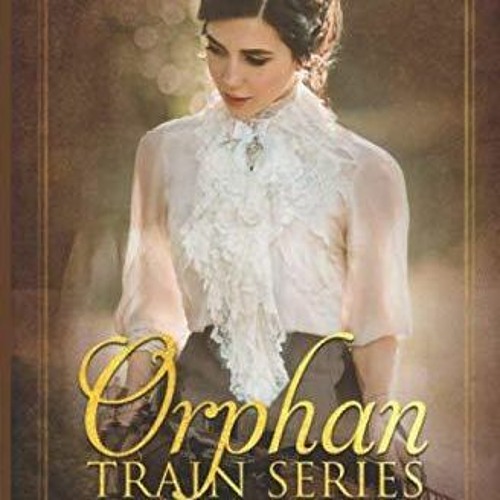 Stream [PDF READ ONLINE] Orphan Train Series The Complete Series