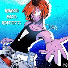 DONE AND DUSTED! (PROD.BUCKX2)