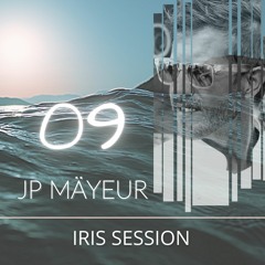 [Free Download] IRIS Session 09 (JP Mäyeur Mix)