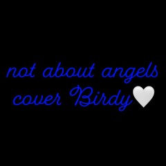 not about angels- birdy cover