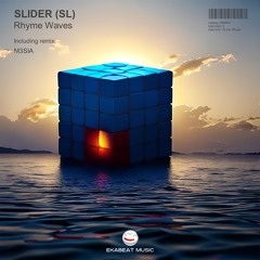 SLIDER (SL)  - Rhyme Waves (M3SIA Remix) [EKABEAT MUSIC]