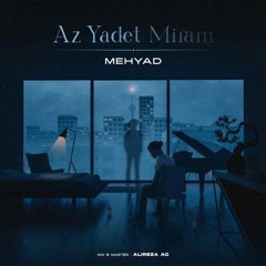 Mehyad -  Az Yadet Miram (Acoustic Version)