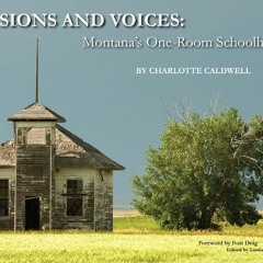 GET KINDLE PDF EBOOK EPUB Visions and Voices: Montana's One-Room Schoolhouses by  tex