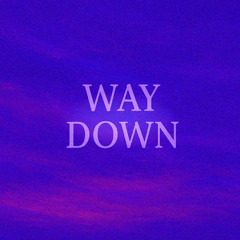 Way Down (Way Down)