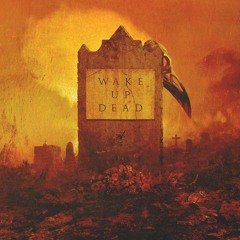 Wake Up Dead (feat. Dave Mustaine)