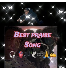 The Best Praise Song