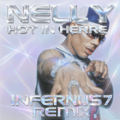 Nelly - Hot in herre (INFERNUS 7 Remix)
