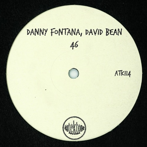 ATK114 - Danny Fontana, David Bean  "46" (Original Mix)(Preview)(Autektone Records)(Out Now)