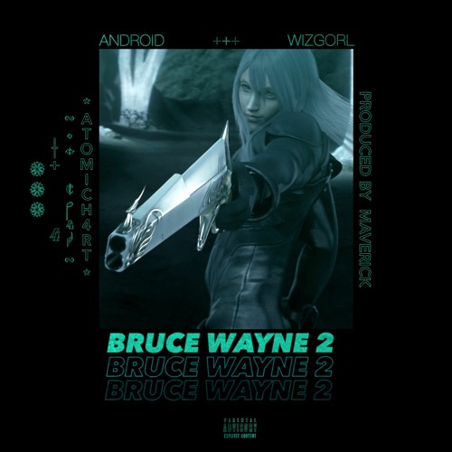 BRUCE WAYNE 2 (ft. wizgorl) PROD. MAVERICK