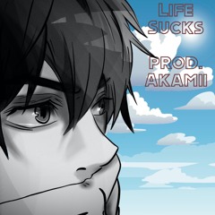 Life Sucks(prod. Akamii)[Lyric Video In Description]