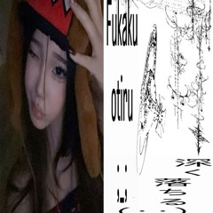 Fukaku otiru ; _; (prod. RISU)