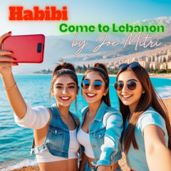 Habibi, come to Lebanon!
