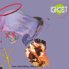 iGHOST feat. Slime Whizy, YNG & Mjasto