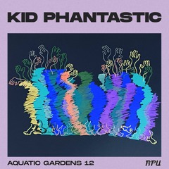 Aquatic Gardens: Kid Phantastic (12)