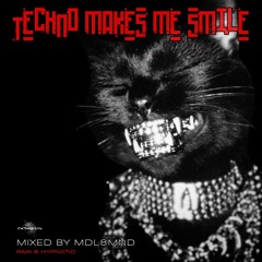 MDL8MND - Techno Makes Me Smile