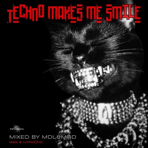 MDL8MND - Techno Makes Me Smile
