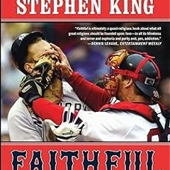 =$ Faithful: Two Diehard Boston Red Sox Fans Chronicle the Historic 2004 Season BY: Stewart O'N