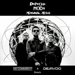 Depeche Mode -Personal Jesus No Comment Ft. Dejavoo Remix