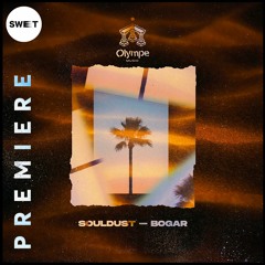 PREMIERE : Souldust - Bogar (Original Mix) [Olympe Music]