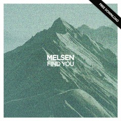 Melsen - Find You (Club Edit) [Free Download]