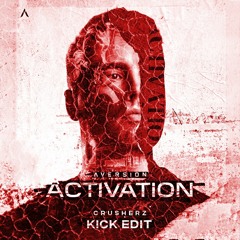 Aversion - Activation (Crusherz Kick Edit) (Speed up)