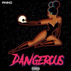 Dangerous