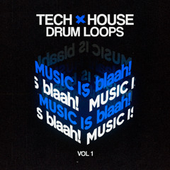 music is blaah! - Tech House Drum Loops vol. 1