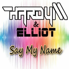 Hardy M & Elliot - Say My Name [FND]